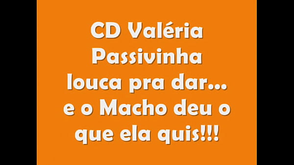 Cd Val&eacute;ria DF - Passivinha louca pra dar