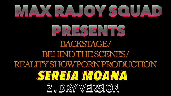 SEREIA DRY/ BACKSTAGE /BEHIND THE SCENE / REALITY SHOW PORN PRODUCTION  