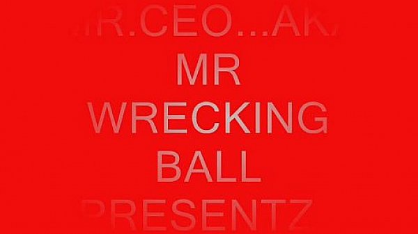 WRECKIN BALL ENT VIDEO 1