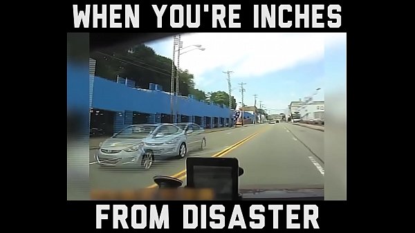 when you`re inches from disaster