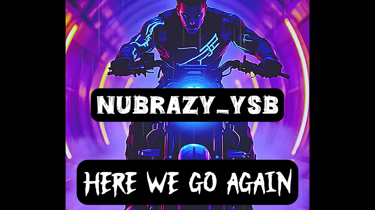Nubrazy YSB releases new single &ldquo;Here We Go Again&rdquo; now streaming on all platforms!