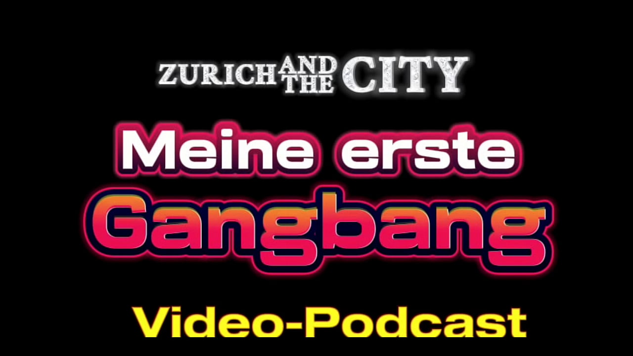 MEINE ERSTE GANGBANG seit langem &ndash; Video-Podcast auf Deutsch