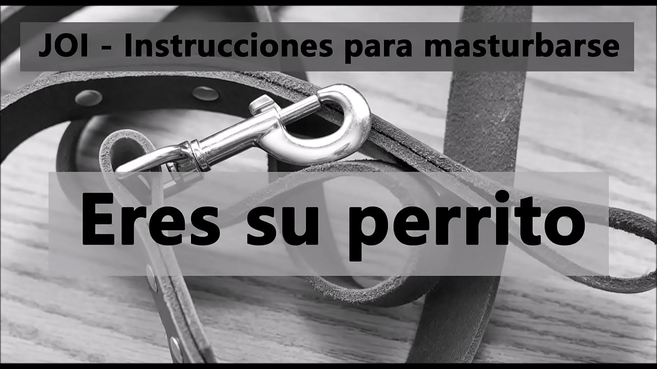Instrucciones para masturbarse como un perro. Voz espa&ntilde;ola.