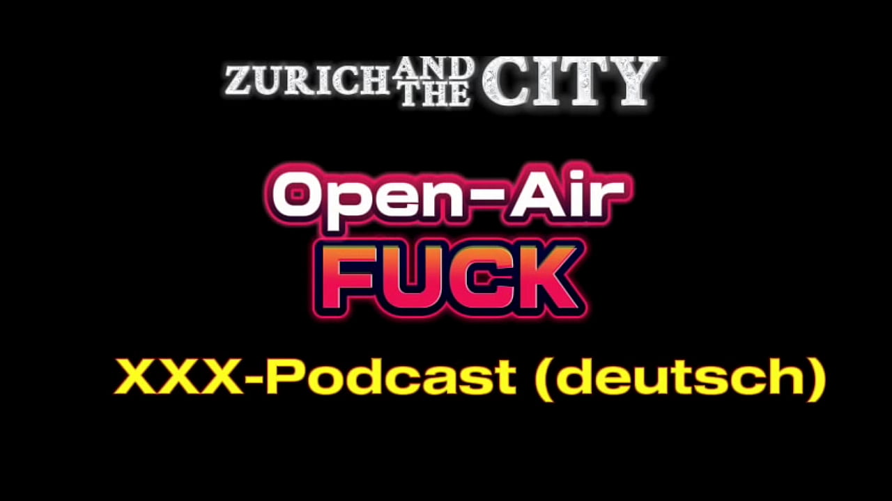 Open-Air Fick &ndash; XXX-PODCAST auf Deutsch