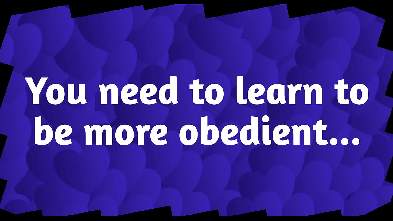 you need to learn to be more obedient