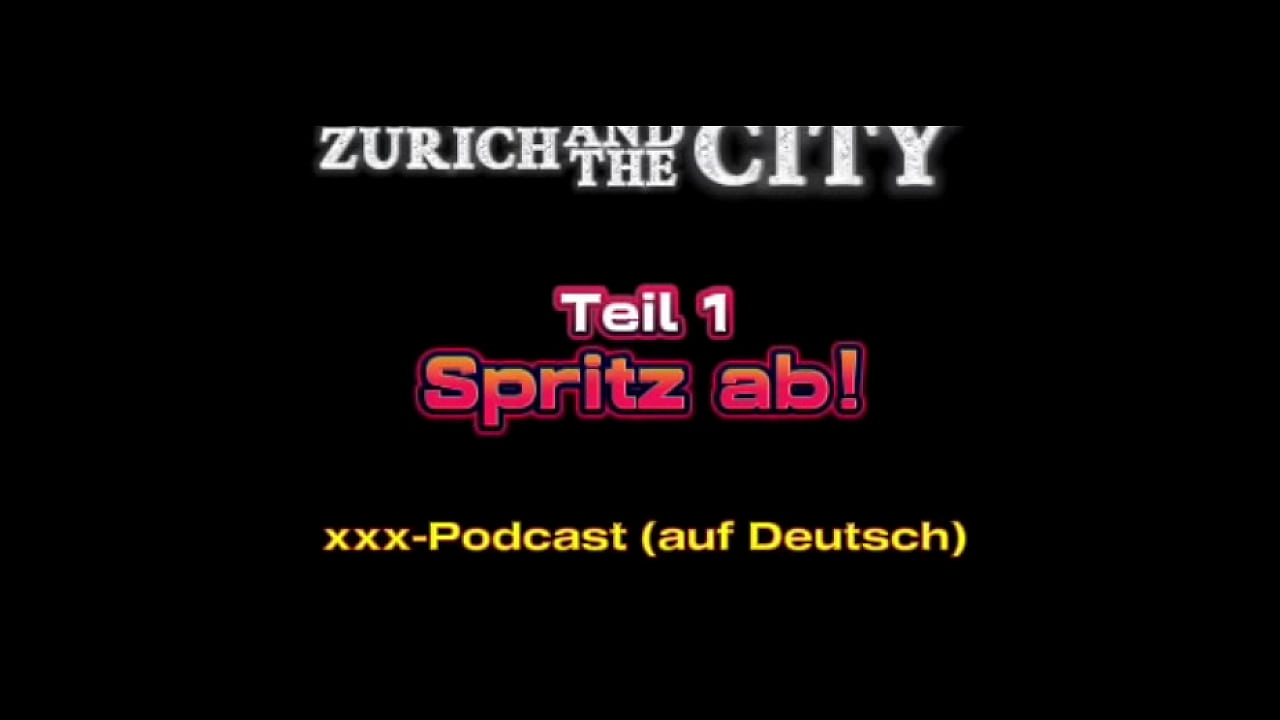 SPRITZ AB 1 &ndash; Teil 1&ndash; xxx-Podcast (auf Deutsch)