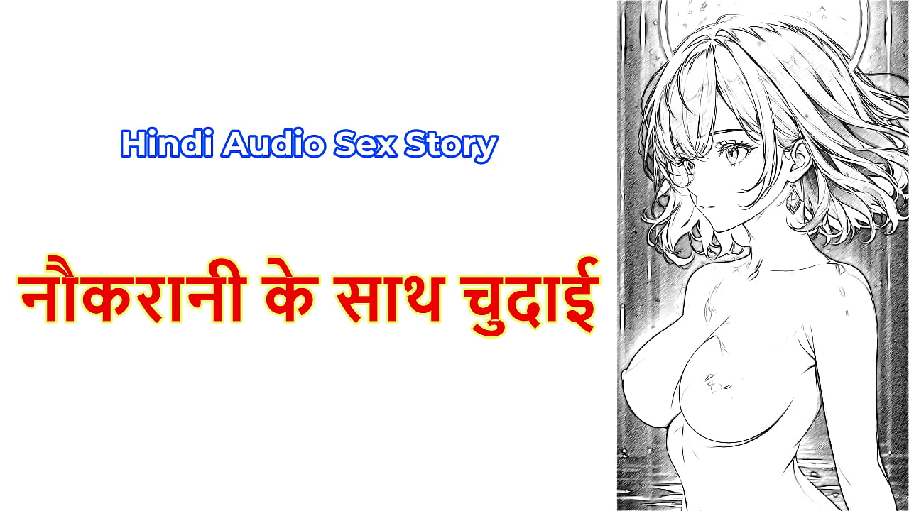 Hindi Sex Story - Chudai ki Kahani - Sex With Maid