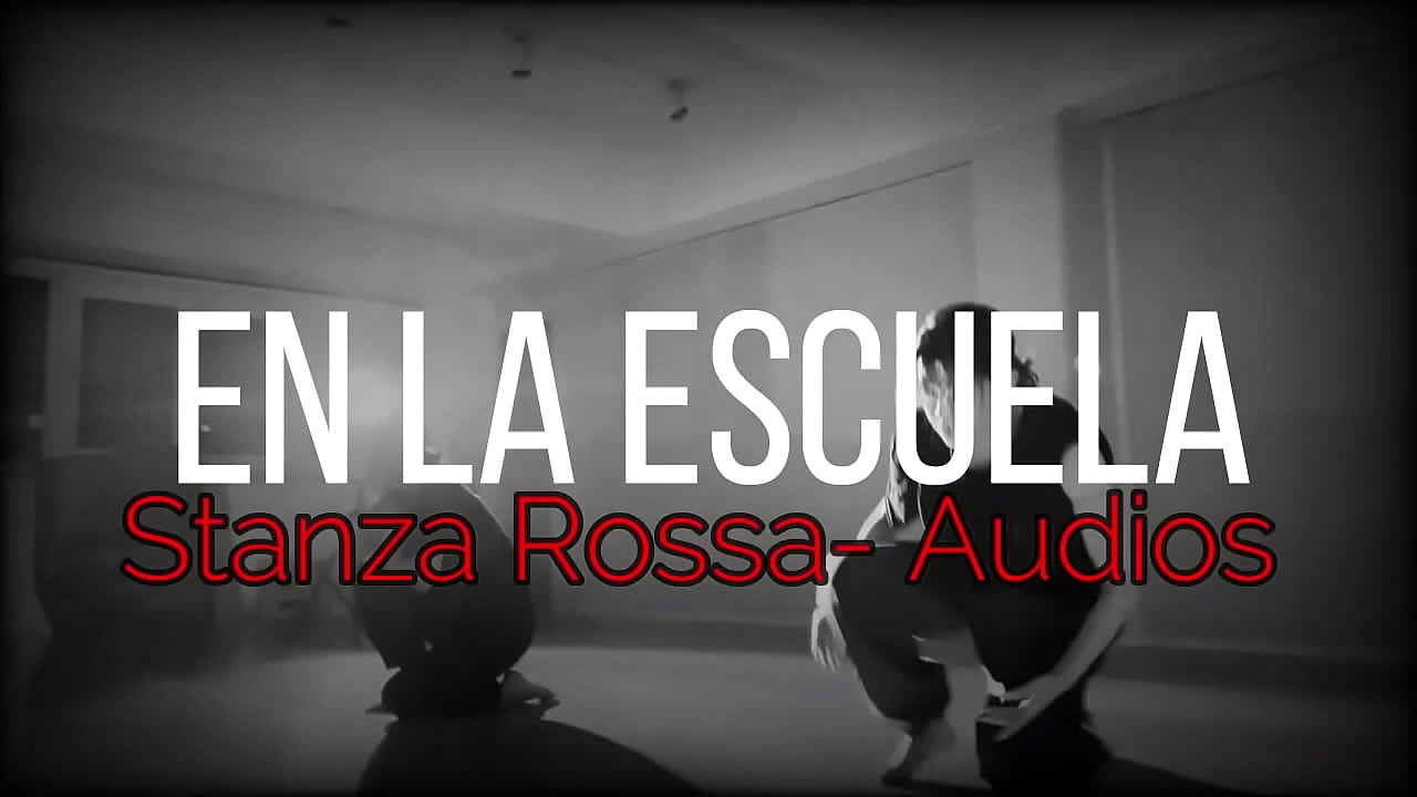 Relatos eroticos con voz masculina. En la escuela