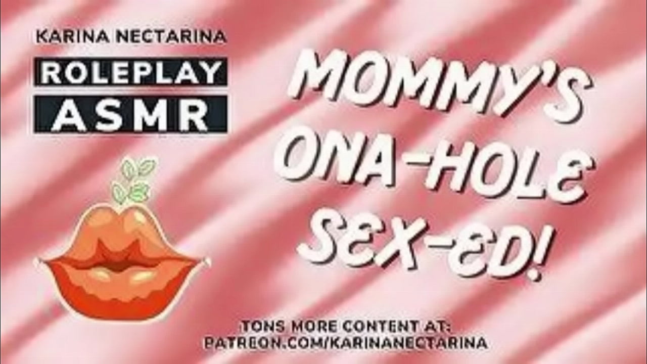 mommy's onahole sex education karina nectarina roal play story voice acting sex story lustfully voiced and acted