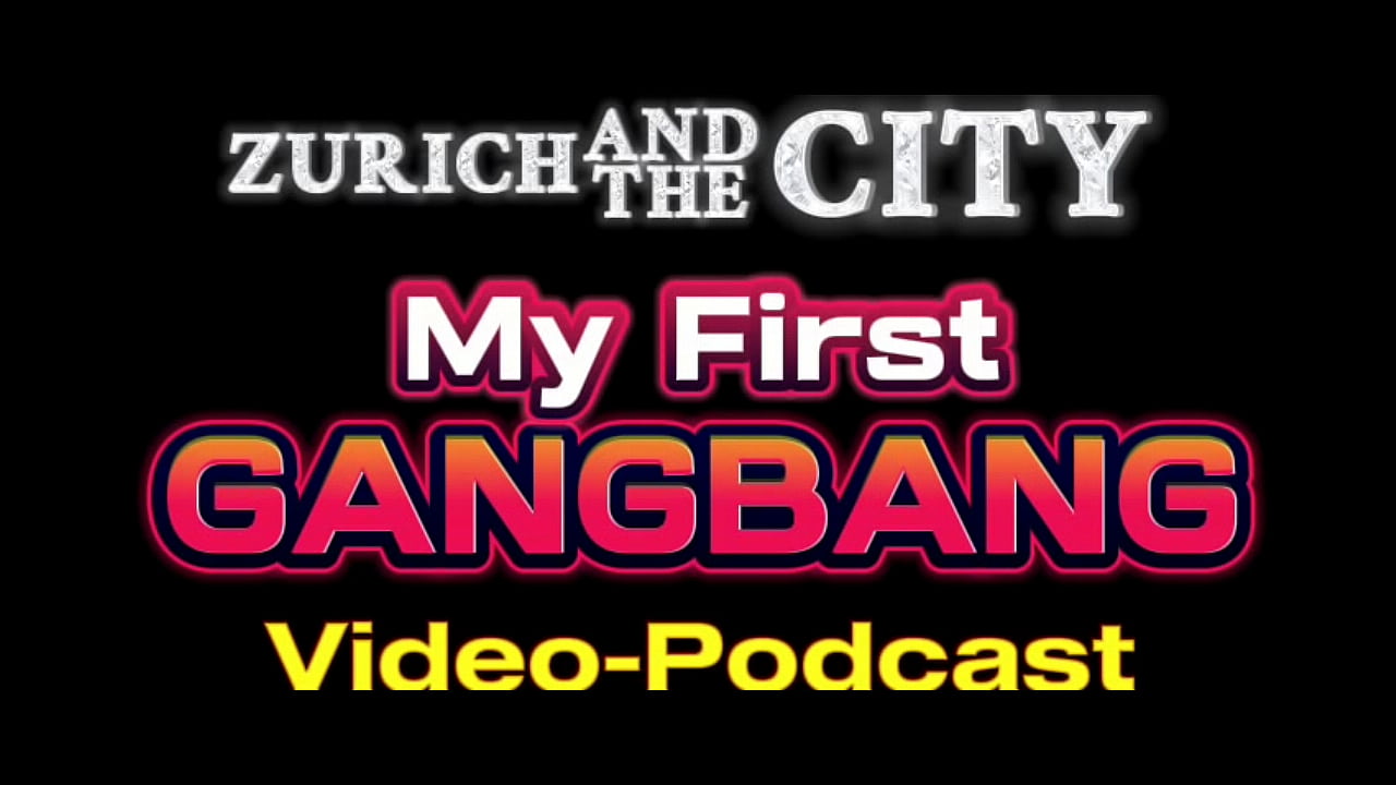 My FIRST GANGBANG &ndash; Video-Podcast in English