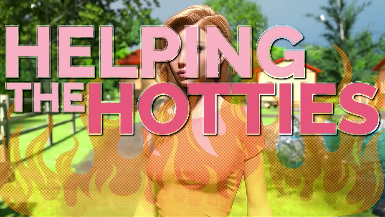 HELPING THE HOTTIES ep. 91 &ndash; Hot, gorgeous women in dire need? Of course we are helping out!