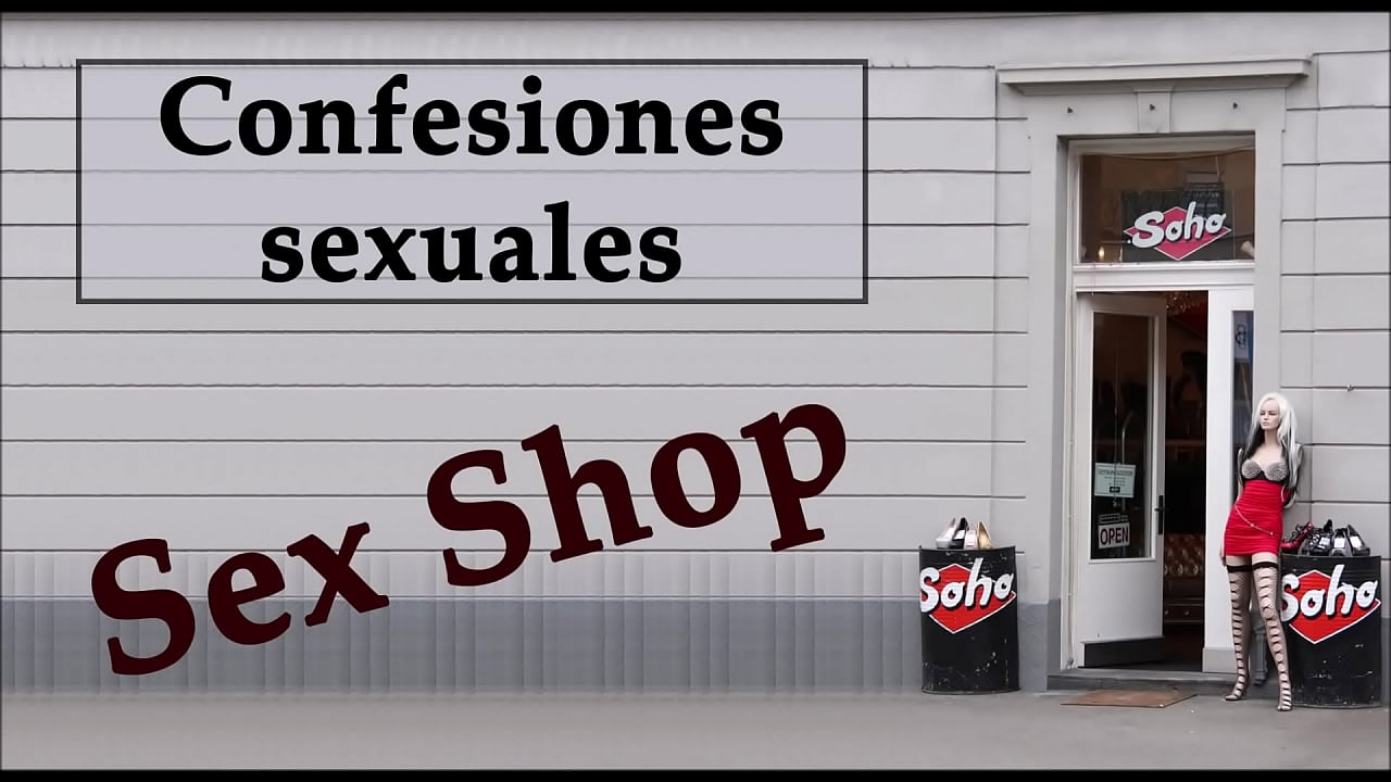 Ella cuenta como conoci&oacute; al propietario de una tienda de juguetes sexuales.