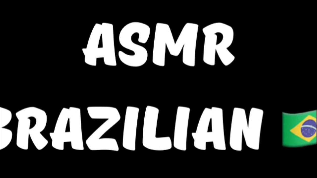 ASMR brasileiras fudendo gostoso