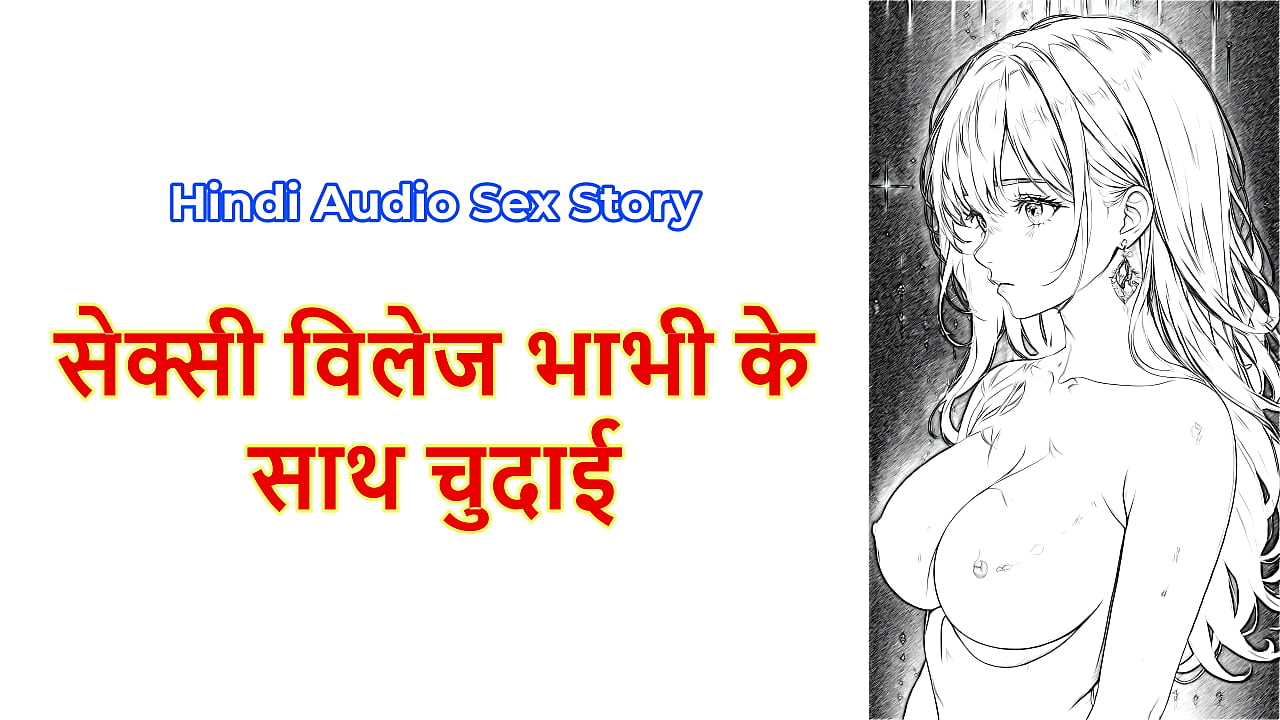 Hindi Sex Story - Chudai ki Kahani - Chudai with Sexy Village Bhabhi