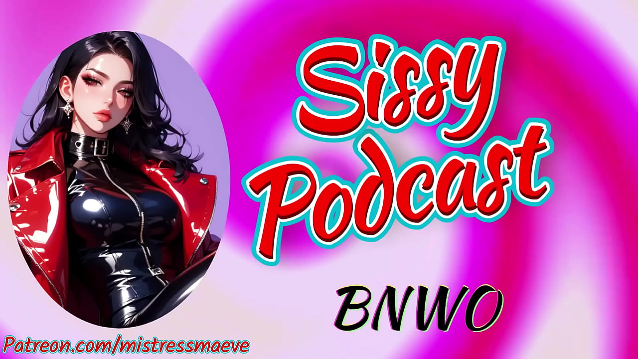 Mistress Maeve - Sissy Podcast