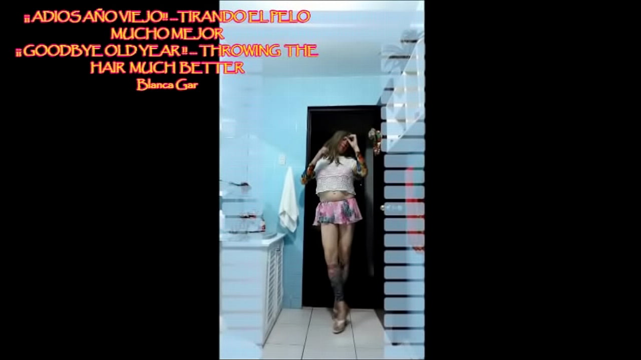 &iexcl;&iexcl;GOODBYE YEAR OLD !! ... THROWING THE HAIR MUCH BETTER - Blanca Gar