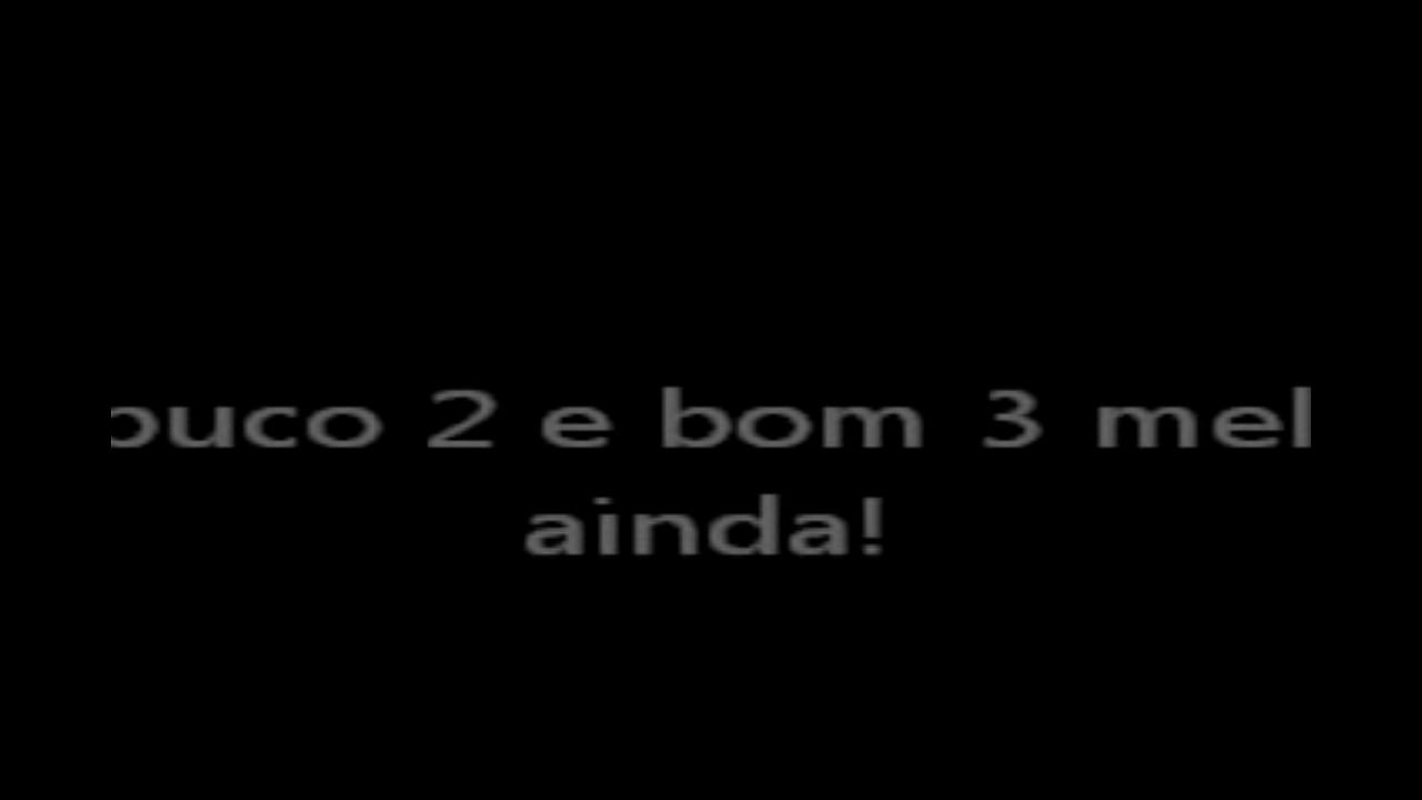 1 e pouco 2 e bom 3 melhor ainda