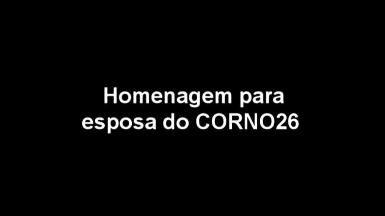 Homenagem para esposa do CORNO 26