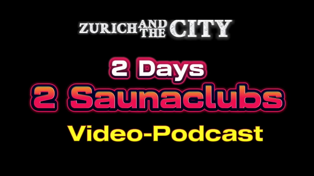 2 Days in 2 SWISS Saunaclubs &ndash; XXX-PODCAST