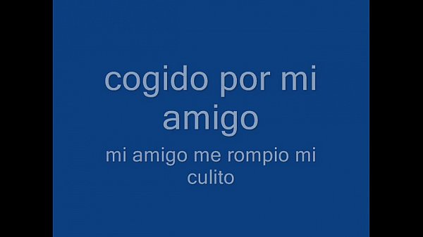me cogio mi amigo