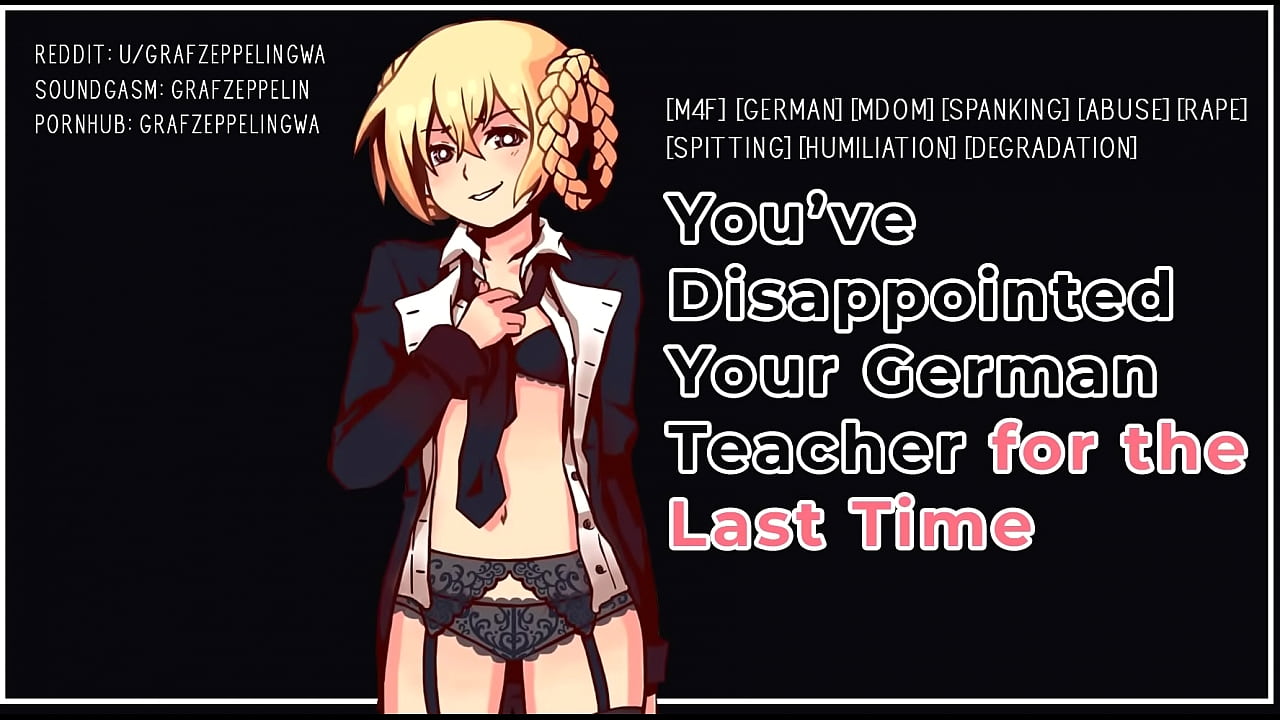The last straw! Dissapointing your German Teacher!