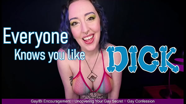 EVERYONE KNOWS YOU LIKE DICK - Preview - Bi Encouragement, Gay Confession, Out Of The Closet, Gay Denial by Miss Faith Rae - HD 1080p MP4
