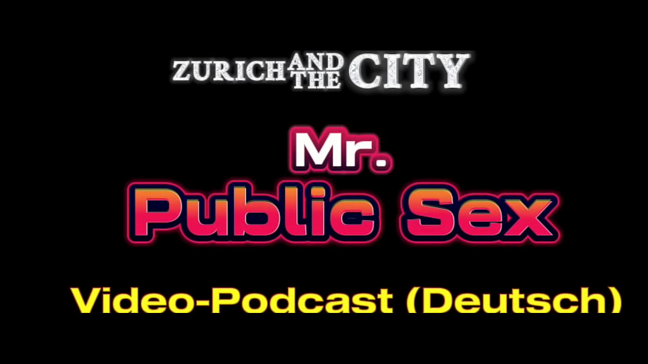 MR. PUBLIC SEX im Schweizer Saunaclub &ndash; XXX-Podcast auf Deutsch