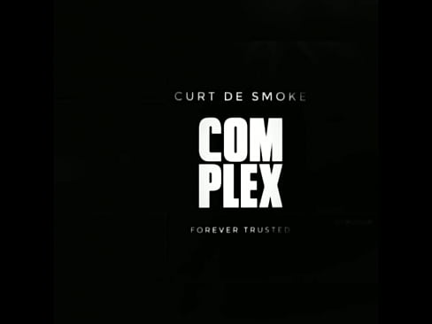 Curt De Smoke - Complex Follow @whoisthesonofgod on I.G.-    Complex   Atlanta