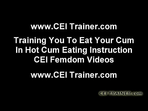 CEI Cum Eating Domination and Femdom Vids