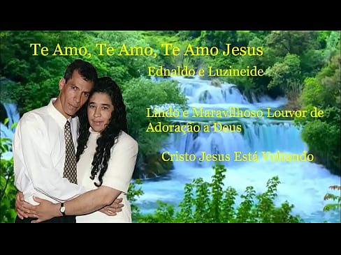 Te Amo, Te Amo, Te Amo,, Lindo e Maravilhoso Louvor de Adoração a Deus, Muito Lindo Vejam e Ouvem Esta Linda Música Para o Coração e a Alma, Um Grande Alivio Para o Sofrimento