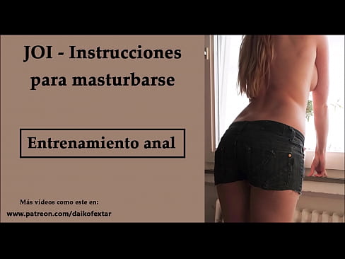 Instrucciones para masturbarse, JOI anal y rítmico, voz española.