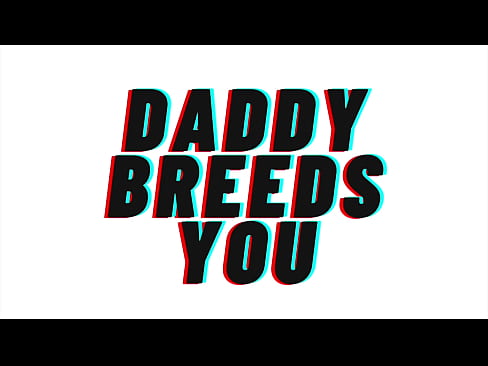 TEASER: (VERY SPICY) Daddy Rewards You With a Baby [M4F].... Daddy Breeds.