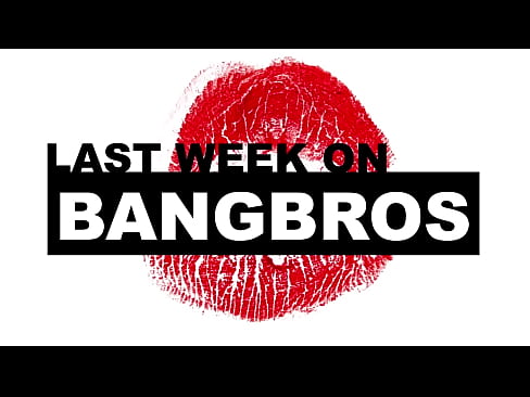 BANGBROS - Videos That Appeared On Our Site From Jan 22nd thru Jan 28th, 2022